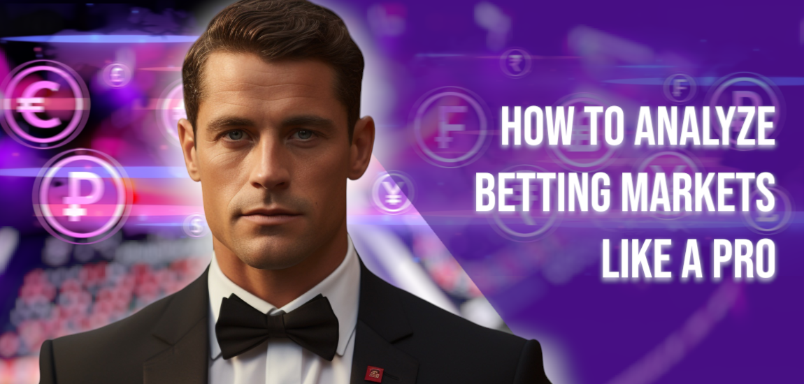 How to Analyze Betting Markets Like a Pro