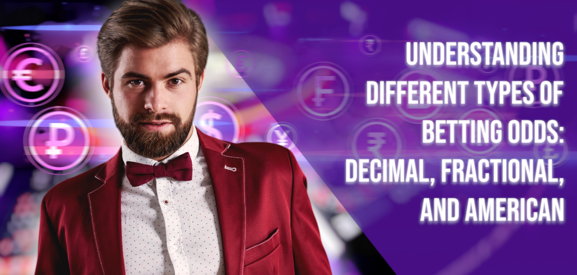 Understanding Betting Odds: Decimal, Fractional, and American